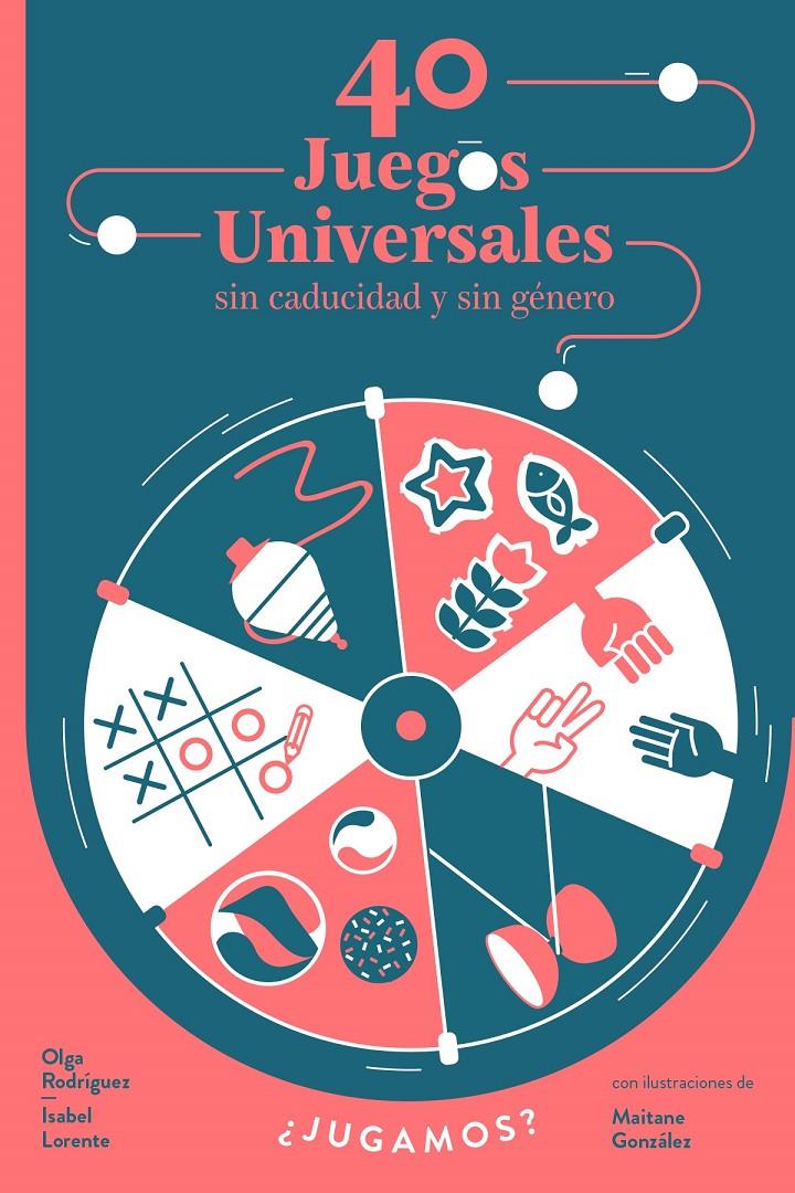 40 JUEGOS UNIVERSALES SIN CADUCIDAD Y SIN GENERO | 9788448853976 | LORENTE, ISABEL/RODRIGUEZ, OLGA