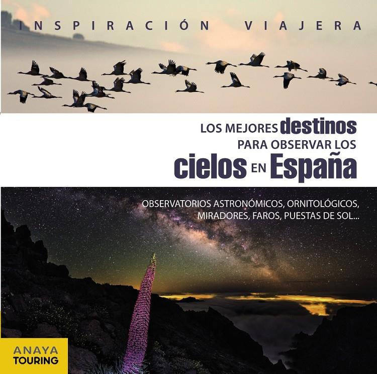 MEJORES DESTINOS PARA OBSERVAR LOS CIELOS EN ESPAÑA, LOS | 9788499359809 | PAZ SAZ, JOSE