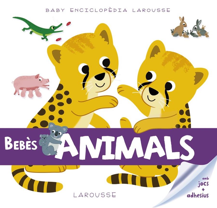 BEBES ANIMALS (BABY ENCICLOPEDIA) | 9788416984503 | LAROUSSE EDITORIAL