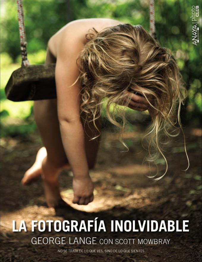 FOTOGRAFIA INOLVIDABLE | 9788441536777 | LANGE, GEORGE / MOWBRAY, SCOTT