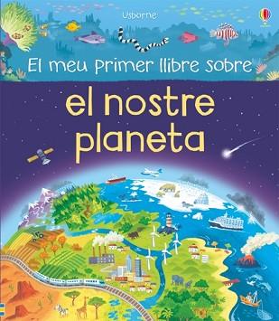 MEU PRIMER LLIBRE SOBRE EL NOSTRE PLANETA, EL | 9781474931632 | OLDHAM, MATTHEW