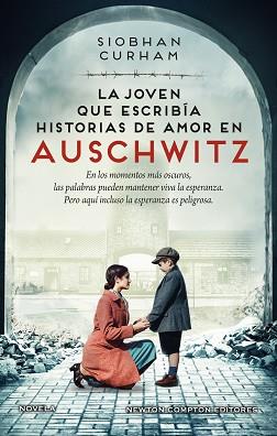 JOVEN QUE ESCRIBIA HISTORIAS DE AMOR EN AUSCHWITZ, LA  INSPIRADA EN HECHOS REALES | 9788419620606 | CURHAM, SIOBHAN