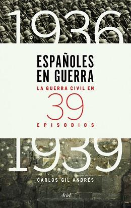 ESPAÑOLES EN GUERRA | 9788434417427 | GIL ANDRES, CARLOS 