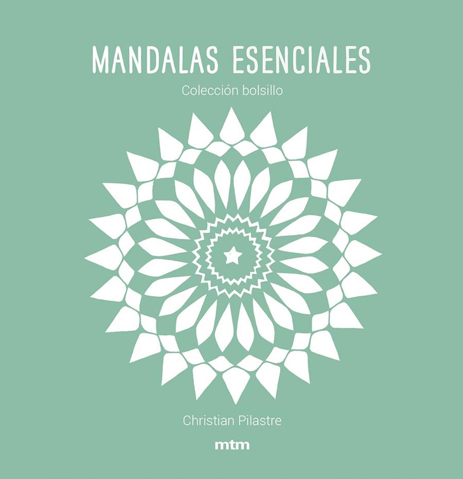 MANDALAS ESENCIALES REF MT2010 | 9788417165444 | PILASTRE, CHRISTIAN