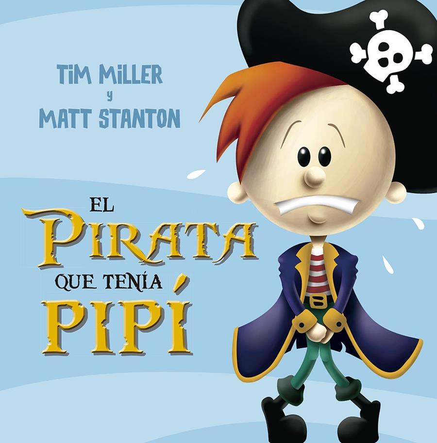 PIRARA QUE TENIA PIPI | 9788491452379 | MILLER, TIM