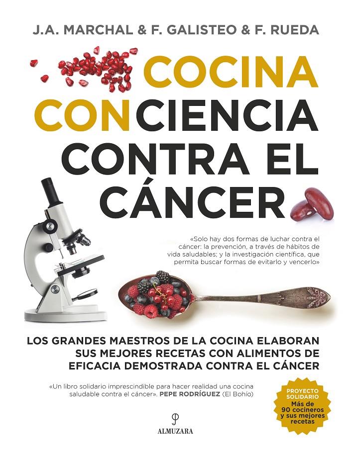 COCINA CON CIENCIA CONTRA EL CANCER | 9788417558574 | MARCHAL, J.A. / GALISTEO, F. / RUEDA, F. 