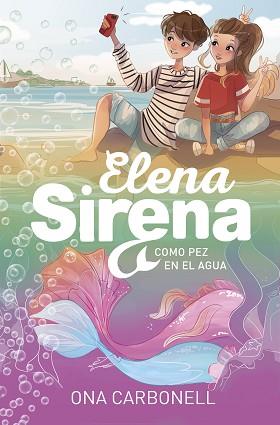 COMO PEZ EN EL AGUA (SERIE ELENA SIRENA 3) | 9788420453361 | CARBONELL, ONA