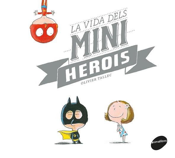 VIDA DELS MINIHEROIS, LA | 9788416844449 | TALLEC, OLIVIER