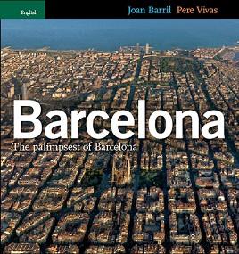 BARCELONA PALIMPSEST INGLES  | 9788484781769 | VIVAS ORTIZ, PERE/BARRIL CUIXART, JOAN