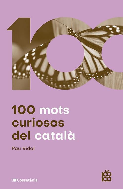 100 MOTS CURIOSOS DEL CATALA | 9788413562612 | VIDAL GAVILAN, PAU