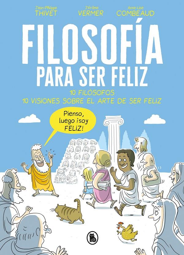 FILOSOFIA PARA SER FELIZ | 9788402421524 | THIVET, JEAN-PHILIPPE / VERMER, JEROME / COMBEAUD, ANNE-LISE