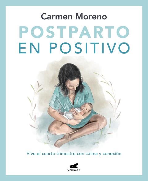 POSTPARTO EN POSITIVO VIVE EL CUARTO TRIMESTRE CON CALMA Y CONEXIÓN | 9788418620546 | MORENO, CARMEN