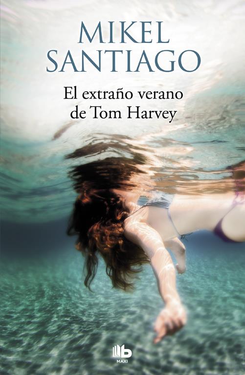 EXTRAÑO VERANO DE TOM HARVEY, EL | 9788490705483 | SANTIAGO, MIKEL