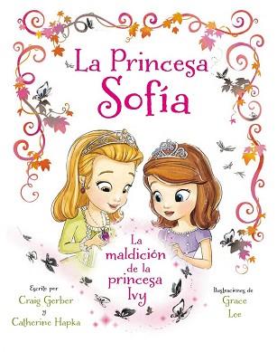 PRINCESA SOFIA LA MALDICION DE LA PRINCESA IVY | 9788499517087 | DISNEY