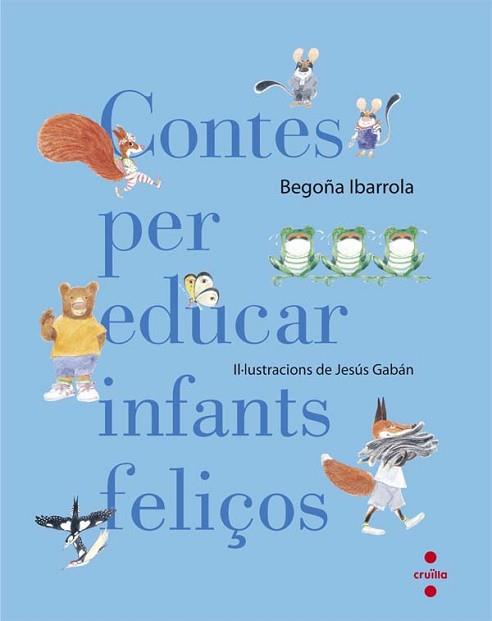 CONTES PER EDUCAR INFANTS FELIÇOS | 9788466140003 | IBARROLA LOPEZ DE DAVALILLO, BEGOÑA