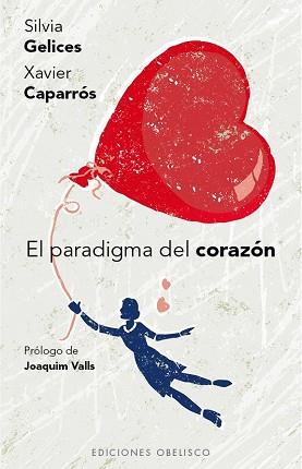 PARADIGMA DEL CORAZON, EL  | 9788491110170 | GELICES NIETO, SILVIA/ CAPARROS OBIOLS, XAVIER