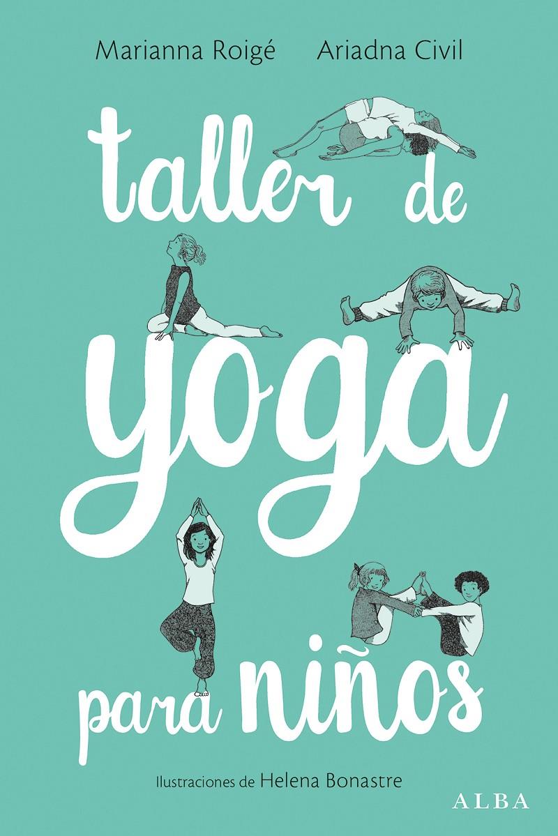 TALLER DE YOGA PARA NIÑOS | 9788490653906 | ROIGE, MARIANNA CIVIL, ARIADNA