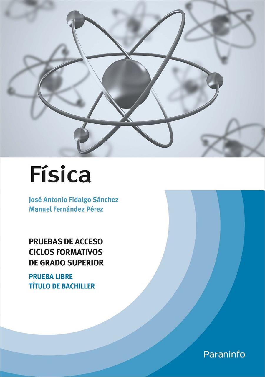 FISICA PRUEBAS DE ACCESO A CICLOS FORMATIVOS DE GRADO SUPERIOR | 9788428341608 | FIDALGO SANCHEZ, JOSE ANTONIO / FERNANDEZ PEREZ, MANUEL