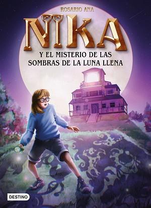 MISTERIO DE LAS SOMBRAS DE LA LUNA LLENA, EL  MISTERIOS DE NIKA 3 | 9788408271932 | ROSARIO ANA