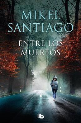 ENTRE LOS MUERTOS (TRILOGIA DE ILLUMBE 3) | 9788413146362 | SANTIAGO, MIKEL