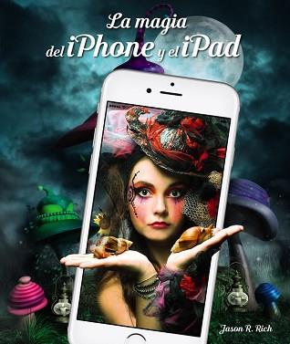 MAGIA DEL IPHONE Y EL IPAD, LA  | 9788441538238 | RICH, JASON R