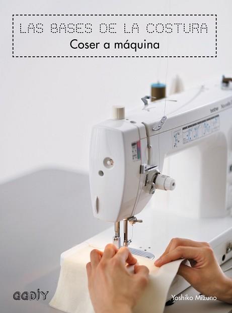 BASES DE LA COSTURA COSER A MAQUINA, LAS  | 9788425228155 | MIZUNO, YOSHIKO