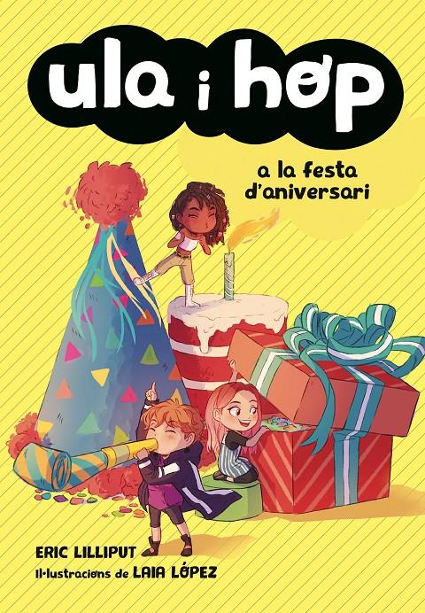 ULA I HOP A LA FESTA D'ANIVERSARI (ULA I HOP) | 9788420434414 | LILLIPUT, ERIC / LOPEZ, LAIA