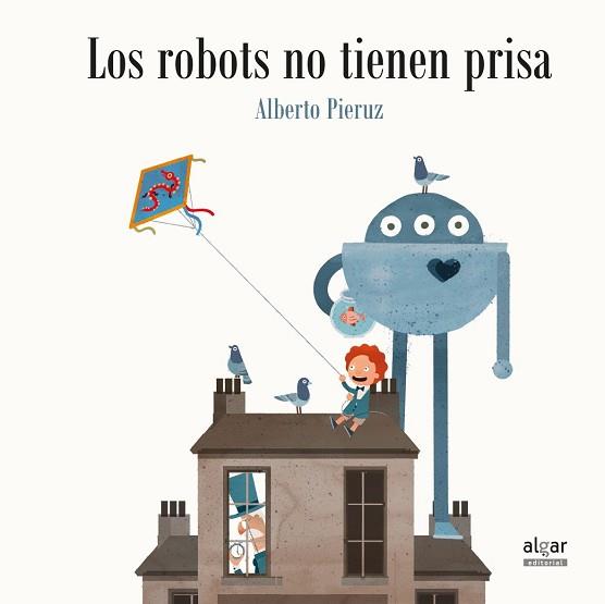 ROBOTS NO TIENEN PRISA, LOS | 9788491420675 | PIERUZ QUINTANA, ALBERTO