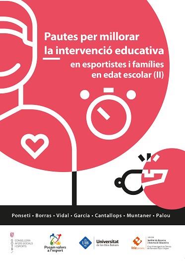 PAUTAS PARA FACILITAR LA INTERVENCION EDUCATIVA EN FAMILIAS CON DEPORTISTAS EN EDAD ESCOLAR (II) | 9788483844601 | PONSETI VERDAGUER, FRANCESC XAVIER/BORRAS ROTGER, PERE ANTONI/VIDAL CONTI, JOSEP/CANTALLOPS RAMON, J