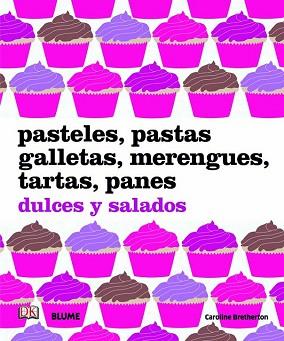 PASTELES  PASTAS GALLETAS  MERENGUES TARTAS  PANES | 9788480767804 | BRETHERTON, CAROLINE