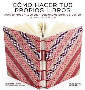 COMO HACER TUS PROPIOS LIBROS  REF.0G1563 | 9788425228414 | RIVERS, CHARLOTTE