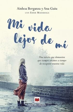 VIDA LEJOS DE MI, MI  | 9788416363674 | MADARIAGA, EIDER/ GUIU, ANA/ BERGANZA, AINHOA