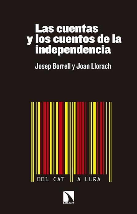 CUENTAS Y LOS CUENTOS DE LA INDEPENDENCIA, LAS | 9788490970577 | BORRELL FONTELLES, JOSE