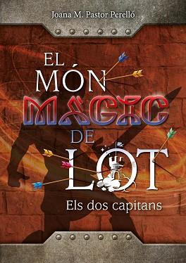 MON MAGIC DE LOT, EL     ELS DOS CAPITANS | 9788409385942 | PASTOR PERELLO, JOANA MARIA