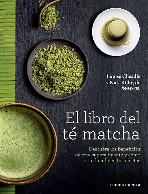 LIBRO DEL TE MATCHA, EL | 9788448022839 | LOUISE CHEADLE / NICK KILBY