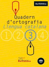 QUADERN D'ORTOGRAFIA 3 | 9788448917128 | CLOTA GARCIA, DOLORS/GUILLAMON VILLALBA, CARME