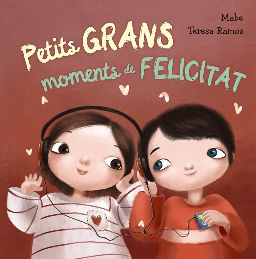 PETITS GRANS MOMENTS DE FELICITAT | 9788448942984 | MABE / RAMOS, TERESA