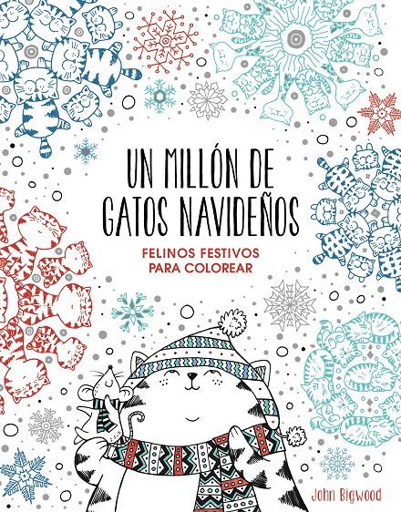 UN MILLON DE GATOS NAVIDEÑOS FELINOS FESTIVOS PARA COLOREAR | 9788401022630 | BIGWOOD, JOHN