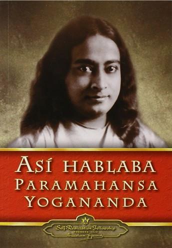 HABLABABA PARAMAHANSA YOGANANDA, ASI   | 9780876124147 | YOGANANDA, PARAMAHANSA