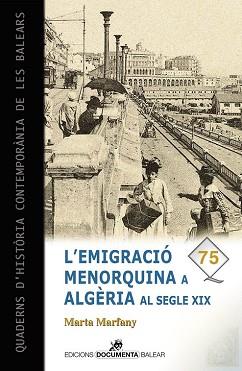 EMIGRACIO MENORQUINA A ALGERIA AL SEGLE XIX, L´ | 9788416163311 | MARFANY I SIMO, MARTA