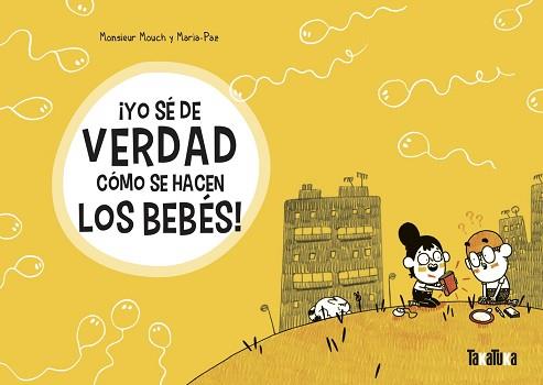 YO SE DE VERDAD CÓMO SE HACEN LOS BEBES | 9788417383565 | MONSIEUR MOUCH