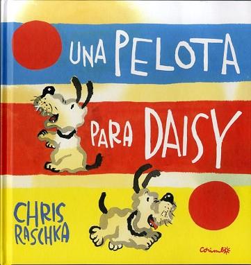 PELOTA PARA DAISY, UNA | 9788484705260 | RASCHKA, CRIS