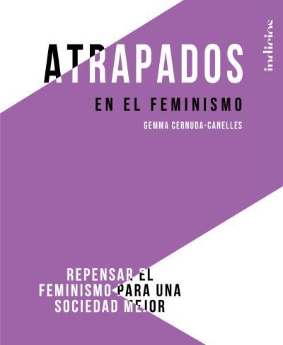 ATRAPADOS  EN EL FEMINISMO | 9788415732402 | CERNUDA CANELLES, GEMMA