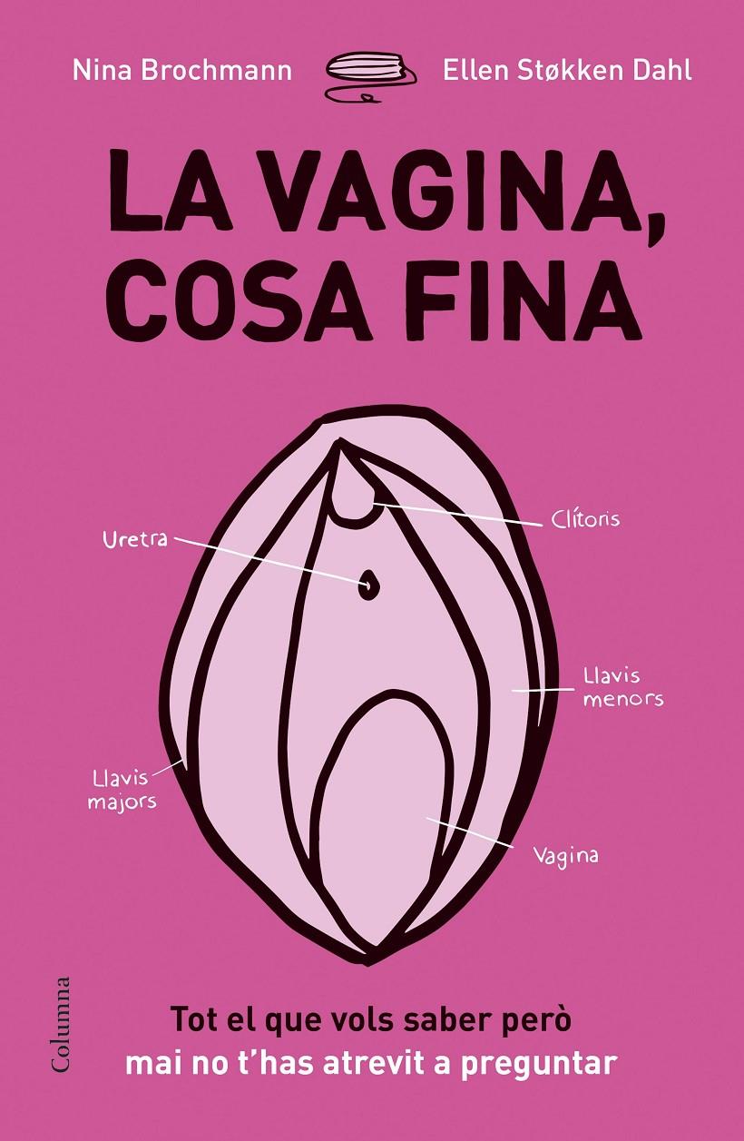 VAGINA COSA FINA, LA | 9788466422918 | BROCHMANN, NINA / STºKKEN DAHL, ELLEN