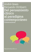 PENSAMIENTO CLINICO AL PARADIGMA CONTEMPORANEO, DEL  | 9789505182589 | GREEN, ANDRE / URRIBARRI, FERNANDO 