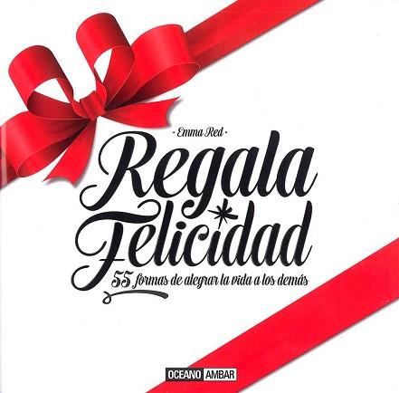 REGALA LA FELICIDAD  | 9788475568676 | RED, EMMA