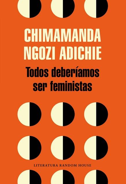 TODOS DEBERIAMOS SER FEMINISTAS  | 9788439730484 | NGOZI ADICHIE, CHIMAMANDA