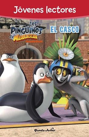 PINGÜINOS DE MADAGASCAR, LOS  EL CASCO  JOVENES LECTORES | 9788408150015 | DREAMWORKS