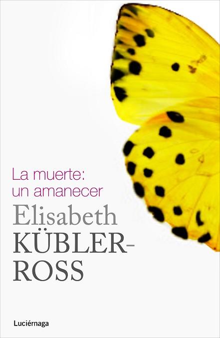 MUERTE UN AMANECER, LA  | 9788415864332 | KÜBLER-ROSS, ELISABETH 