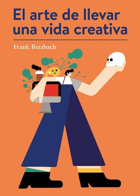 ARTE DE LLEVAR UNA VIDA CREATIVA, EL REF OG1751 | 9788425230431 | BERZBACH, FRANK